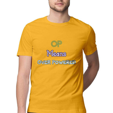 OP Means Over Powered Half Sleeve T-Shirt - Mortal Merch