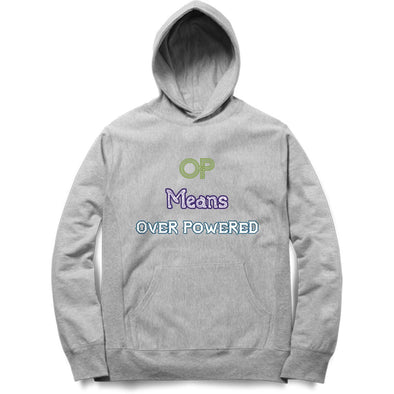 OP Means Over Powered Hoodie - Mortal Merch