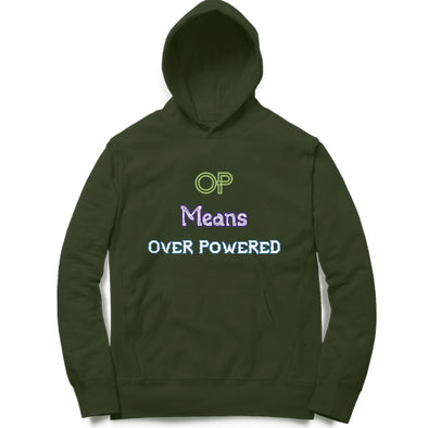 OP Means Over Powered Hoodie - Mortal Merch