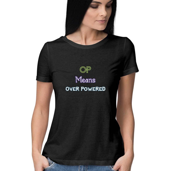 OP Means Over Powered Half Sleeve T-Shirt - Mortal Merch