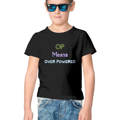 OP Means Over Powered Half Sleeve T-Shirt - Mortal Merch