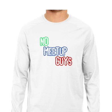 No Meetup Guys Full Sleeve T-Shirt - Mortal Merch