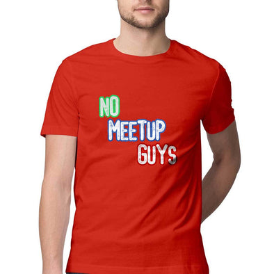 No Meetup Guys Half Sleeve T-Shirt - Mortal Merch